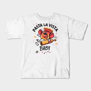 Pasta La Vista Baby Kids T-Shirt